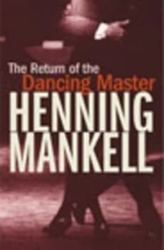 The Return of the Dancing Master by Henning Mankell Book