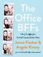 office bffs tales of the office from two best friends who were there
