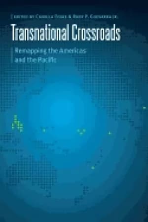 transnational crossroads remapping the americas and the pacific