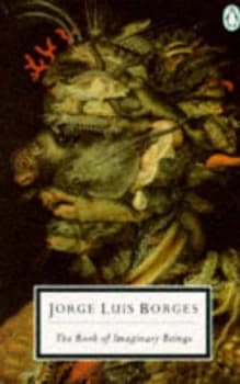 The Book of Imaginary Beings by Jorge Borges Paperback