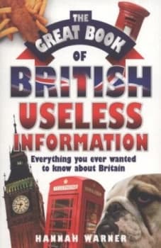 The Great Book of British Useless Information by Hannah Warner Paperback