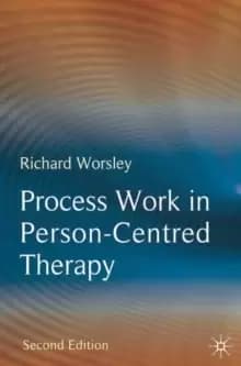 Process Work in Person-Centred Therapy