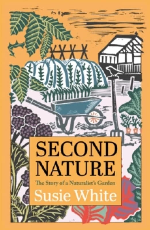 Second Nature : The Story of a Naturalist's Garden Paperback / softback