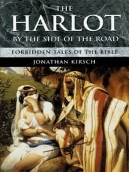 The Harlot by the Side of the Road by Jonathan Kirsch Hardback