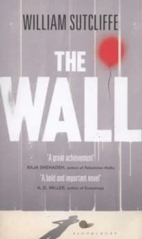 The Wall by William Sutcliffe Hardback