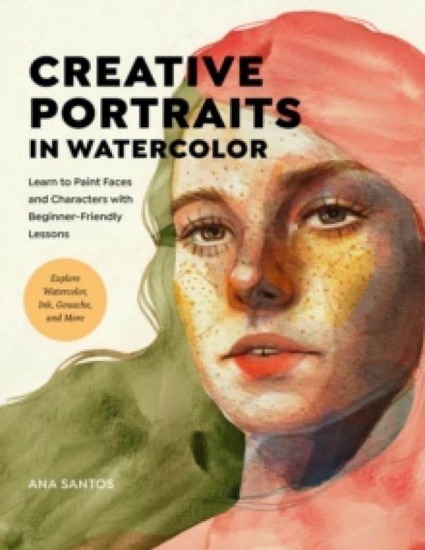 Creative Portraits in Watercolor. Paperback. By Ana Santos Books