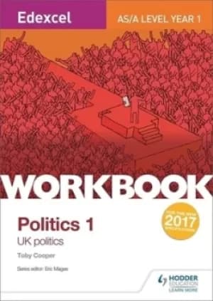 Edexcel AS/A-level politics Workbook 1 UK politics by Toby Cooper