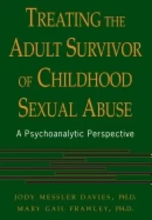 treating the adult survivor of childhood sexual abuse a psychoanalytic pers