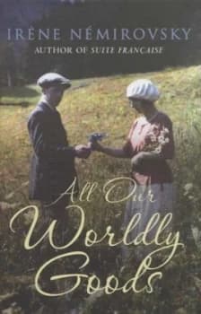 All Our Worldly Goods by Irene Nemirovsky Hardback