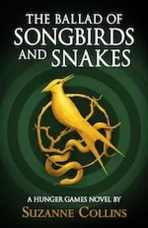 The Hunger Games: The Ballad of Songbirds and Snakes (A Hunger Games Novel)