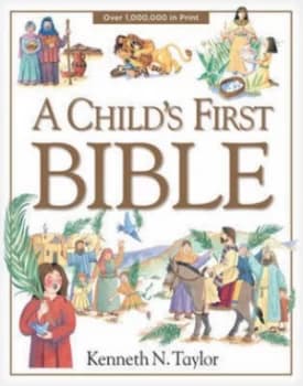 A Childs First Bible by Kenneth Nathaniel Taylor and Nadine Wickenden Book