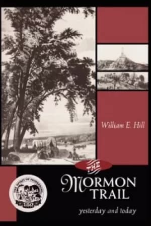 The Mormon Trail by William E Hill