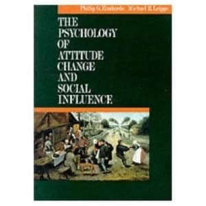 The Psychology of Attitude Change and Social Influence by Philip G Zimbardo Book