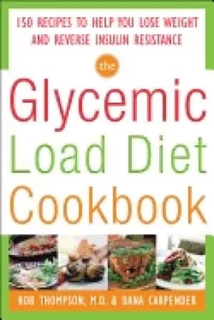 glycemic load diet cookbook 150 recipes to help you lose weight and reverse
