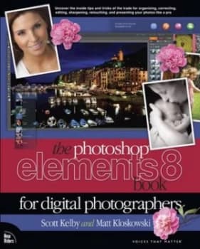 The Photoshop Elements 8 Book for Digital Photographers by Scott Kelby Paperback
