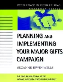 Planning and implementing your major gifts campaign by Suzanne Irwin-Wells