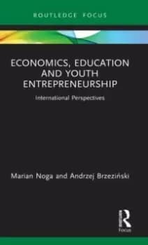 Economics, Education and Youth Entrepreneurship : International Perspectives