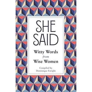 She Said Witty Words from Wise Women Hardback 2018