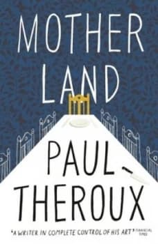 Mother Land by Paul Theroux Book