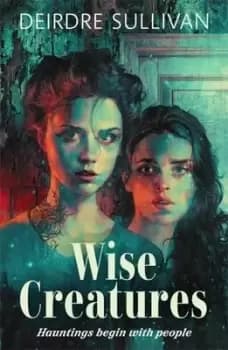 Wise creatures - Deirdre Sullivan - Paperback - Used