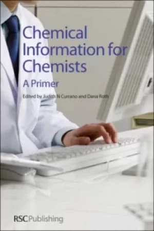 Chemical information for chemists by Judith N Currano