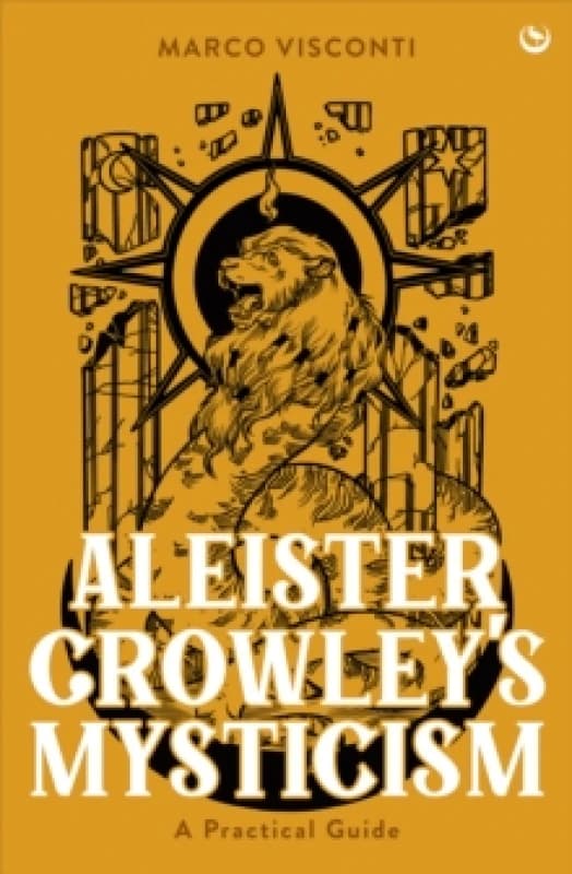 Aleister Crowley's Mysticism : A Practical Guide Hardback