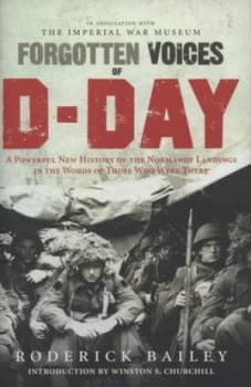 Forgotten Voices of D-Day by Roderick Bailey Hardback