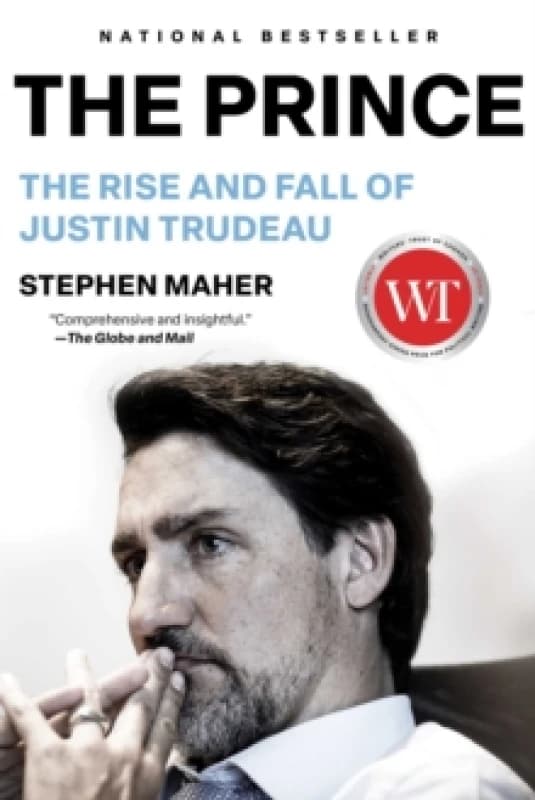The Prince : The Rise and Fall of Justin Trudeau Paperback / softback