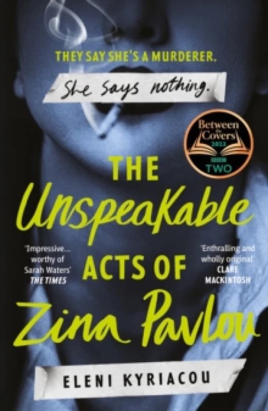 The Unspeakable Acts of Zina Pavlou : The dark and addictive 2023 BBC Between the Covers Book Club pick that's inspired by a true crime case Paperback