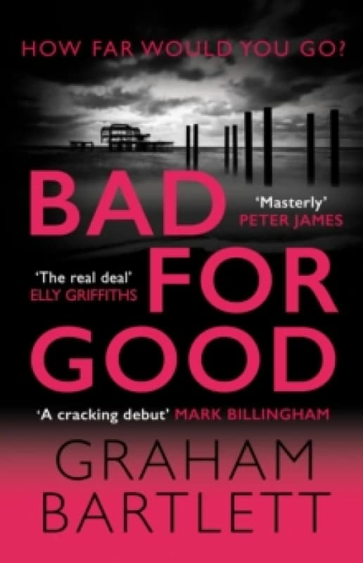 Bad for Good. Hardback. By Graham Bartlett Books