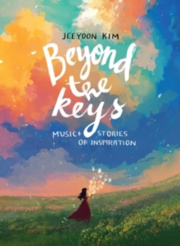 Beyond the Keys : Music and Stories of Inspiration Hardback