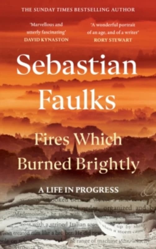 Fires Which Burned Brightly : A Life in Progress Hardback