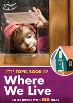Little Topic Book of Where We Live by Liz Powlay Book
