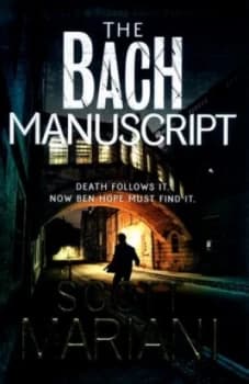 The Bach Manuscript by Scott Mariani Book