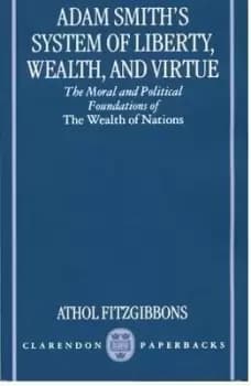 Adam Smith's System of Liberty, Wealth, and by Athol Fitzgibbons