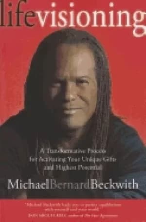 life visioning a transformative process for activating your unique gifts an