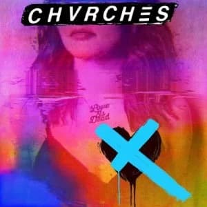 Love Is Dead by CHVRCHES CD Album