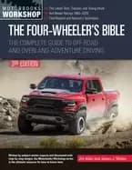 four wheelers bible the complete guide to off road and overland adventure d
