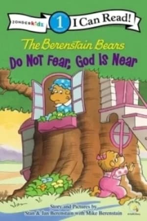 The Berenstain Bears do not fear God is near by Stan Berenstain
