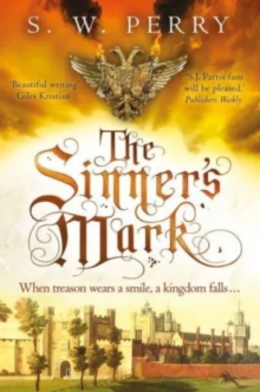 The Sinner's Mark : The final thrilling adventure of treachery and deceit in the bestselling historical crime series, perfect for fans of S J Parris a