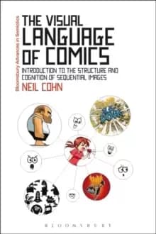 The Visual Language of Comics : Introduction to the Structure and Cognition of Sequential Images.