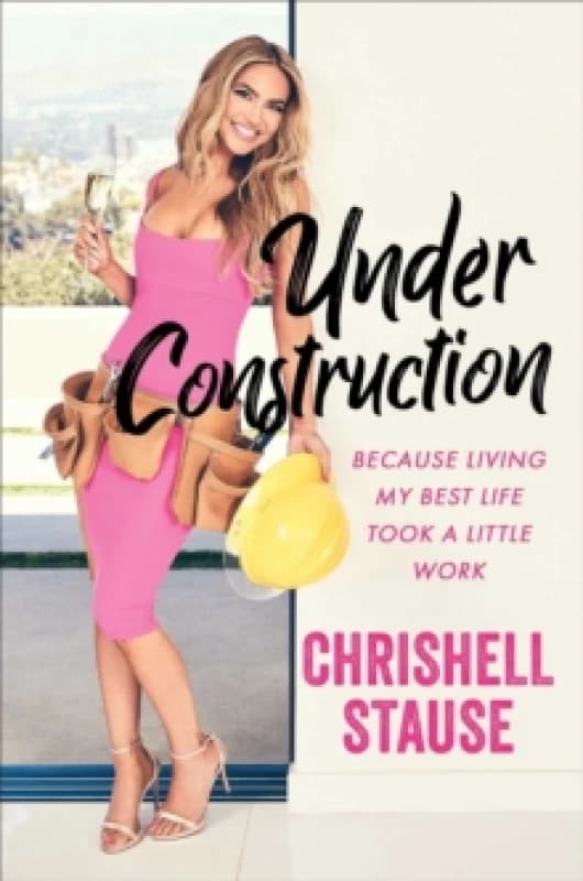 Under Construction. Paperback. By Chrishell Stause Books