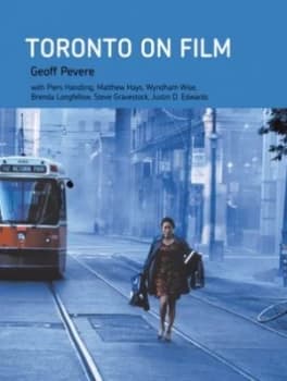 Toronto on Film by Geoff Pevere Paperback