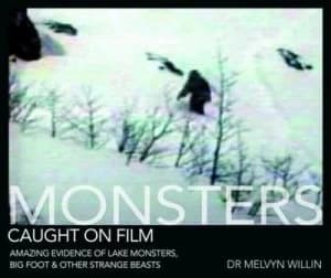 Monsters Caught on Film by Melvyn Willin Hardback