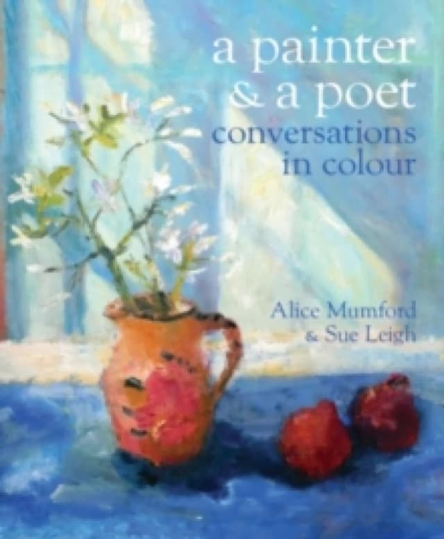 A Painter and a Poet : Conversations in Colour Paperback / softback