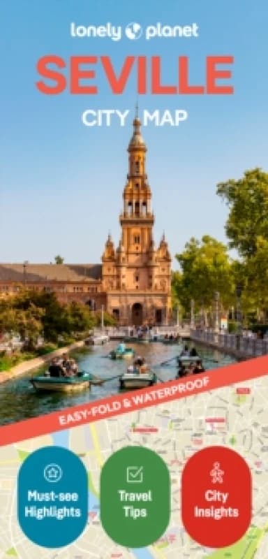 Lonely Planet Seville City Map : Durable, Waterproof, Easy-Fold Planning Map with Attractions & Walking Tours Sheet map, folded