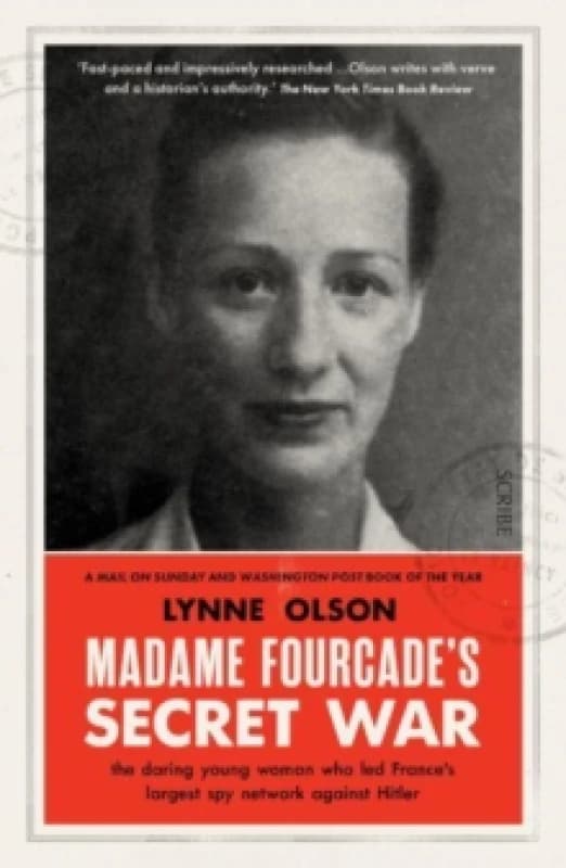 Madame Fourcades Secret War : the daring young woman who LED Frances largest spy network against Hitler Paperback / softback