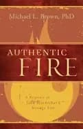 authentic fire a response to john macarthurs strange fire