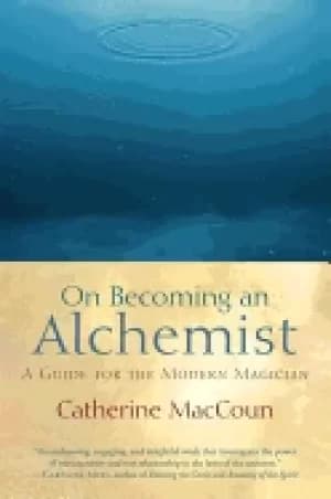 on becoming an alchemist a guide for the modern magician
