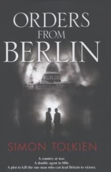 Orders from Berlin by Simon Tolkien Hardback